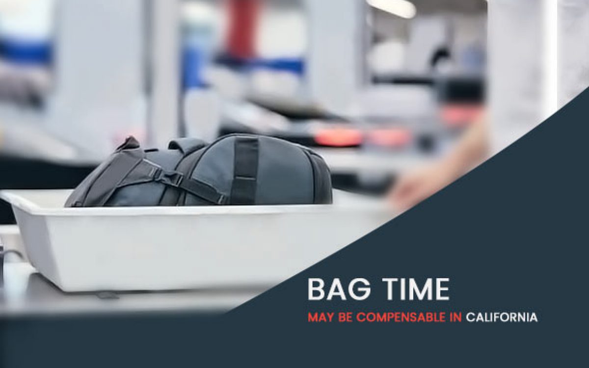 Bag Time May Be Compensable in California