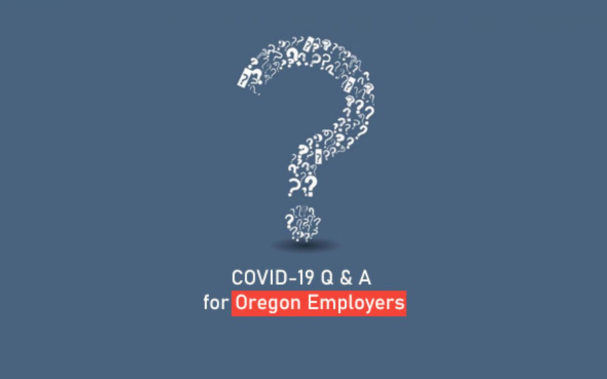 COVID-19 Q & A for Oregon Employers