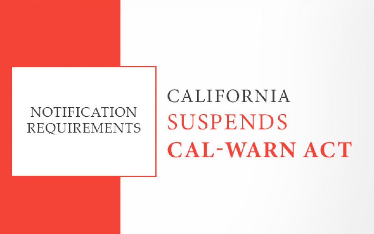 California Suspends Cal-WARN Act Notification Requirements